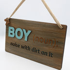 Boy (Noun) - noise with dirt on it - Sign