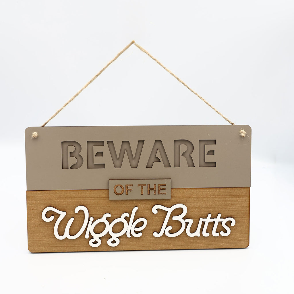 Beware of the Wigglebuts Sign