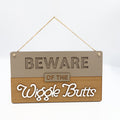 Beware of the Wigglebuts Sign