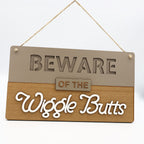 Beware of the Wigglebuts Sign