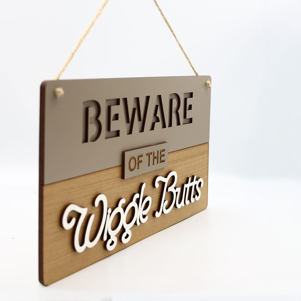 Beware of the Wigglebuts Sign